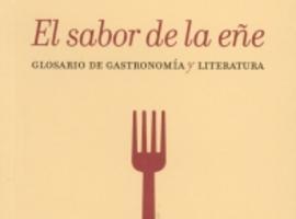 «El sabor de la eñe. Glosario de gastronomía y literatura»