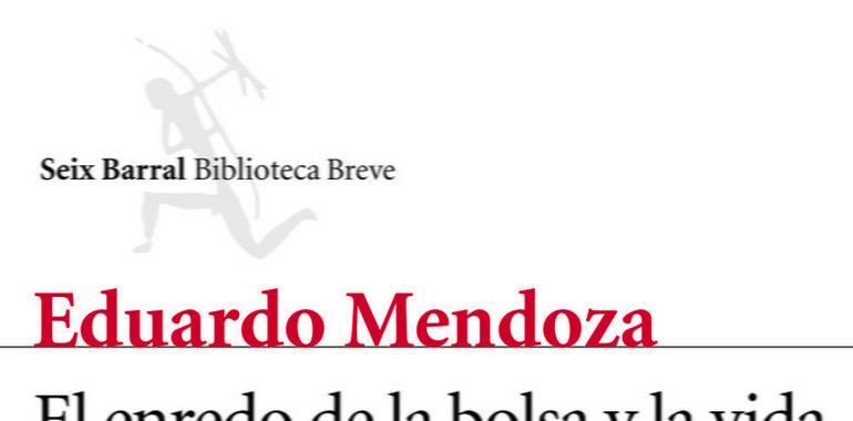 El enredo de la bolsa y la vida, la nueva novela de Eduardo Mendoza, en librerías el próximo 10 de abril