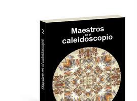  ‘Maestros en el caleidoscopio’, nuevo libro digital del Museo Pedagógico de Aragón