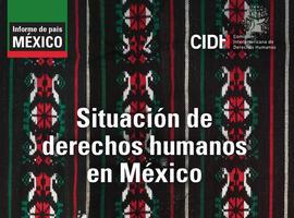 CIDH publica informe sobre la situación de derechos humanos en México