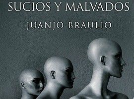 Sucios y malvados, el nuevo thriller de Juanjo Braulio