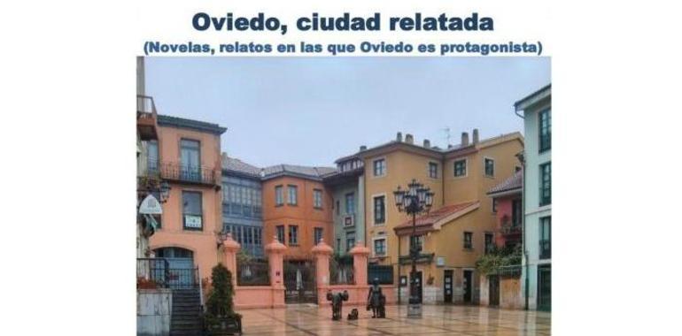 Oviedo, ciudad relatada, conmemora el Día del Libro