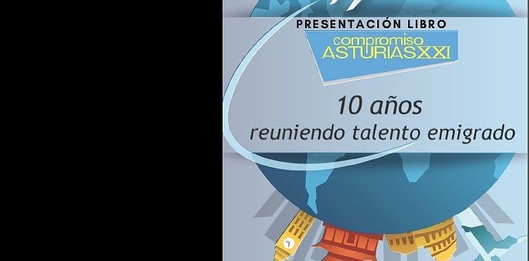 ‘10 años reuniendo talento emigrado’ en propuestas para mejorar Asturias