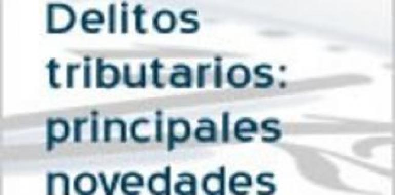Jornada de delitos fiscales: principales novedades (vídeo)