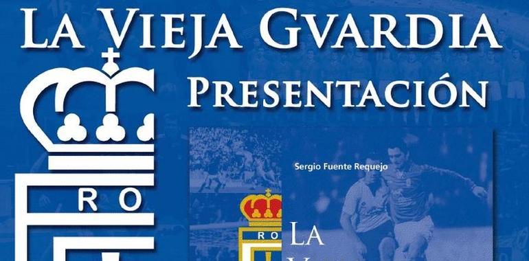 La vieja guardia, un libro sobre el Real Oviedo se presenta este jueves