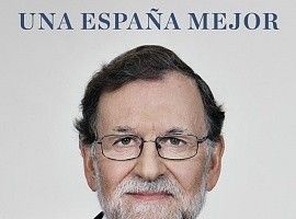 Mariano Rajoy publica "Una España mejor"