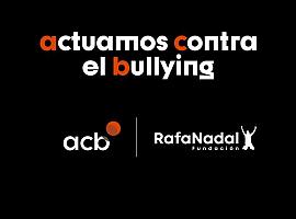 La acb y la Fundación Rafa Nadal se unen para luchar contra el bullying