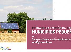 ¡Tu pueblo, más verde y próspero! Guía para la transición ecológica en municipios pequeños