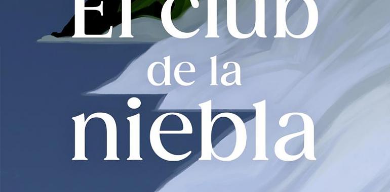 El club de la niebla de Leticia Sánchez Ruiz: intriga en Oviedo