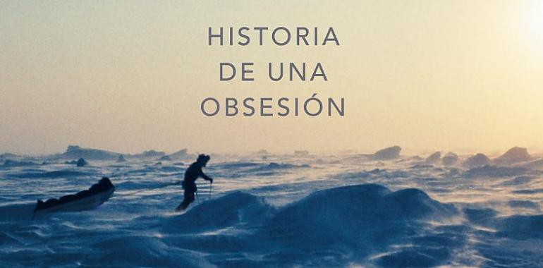 Más allá del Polo Norte. Historia de una obsesión