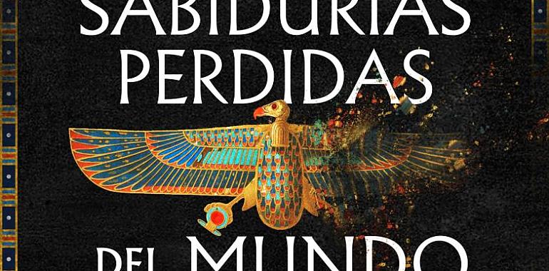 Pirámides, dioses y sabidurías perdidas del mundo antiguo