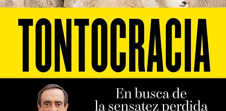 Tontocracia, una radiografía incómoda de la mediocridad contemporánea 