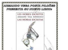 Presentación del libro \"Las Horas Escritas\" del poeta piloñes Armando Vega