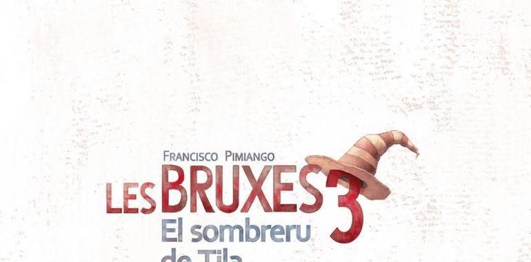 Ámbitu edita’l llibru «Les Bruxes3. El sombreru de Tila», escritu y ilustráu por Francisco Pimiango