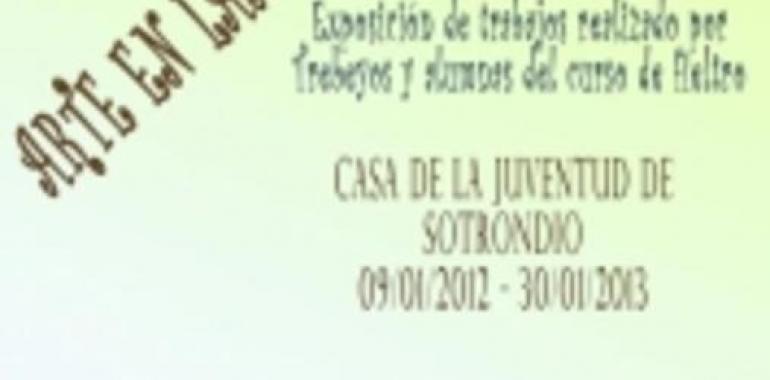 Exposiciones de pintura y fieltro en la Casa de Juventud de Sotrondio