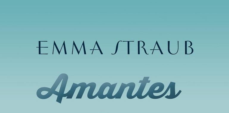 Amantes modernos de Emma Straub llega este miércoles