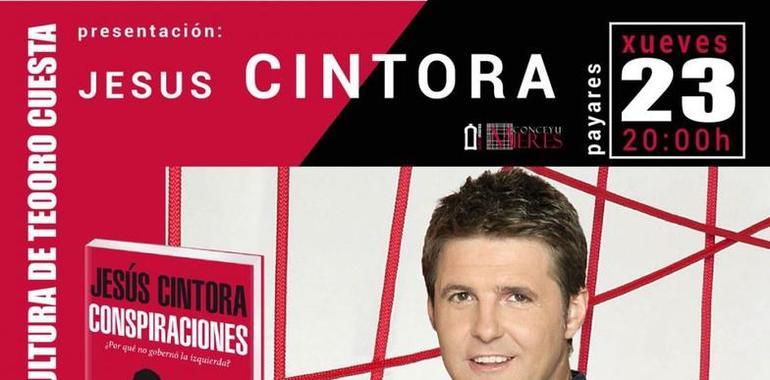 Jesús Cintora presenta hoy en Mieres su libro: Conspiraciones: ¿por qué no gobernó la izquierda