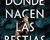 Donde nacen las bestias
