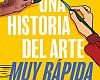 Una historia del arte muy rápida