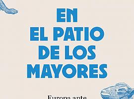 En el patio de los mayores. Europa ante un mundo hostil