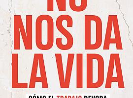 No nos da la vida, un ensayo para reflexionar sobre nuestra relación con el trabajo