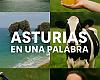 Asturias Mundial lanza el reto: define Asturias en una sola palabra (y no vale “Paraíso”)
