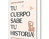 Tu cuerpo sabe tu historia