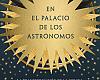 ¿Fueron los palacios la cuna de la astronomía moderna