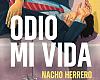 Nacho Herrero presenta Odio mi vida