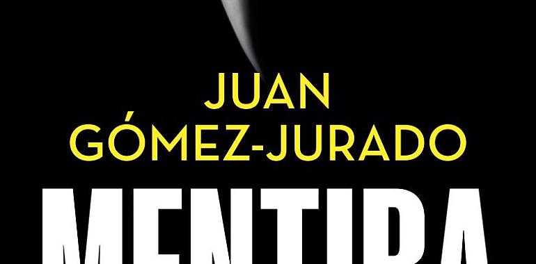 Mentira, la nueva novela de Juan Gómez-Jurado, llega a librerías
