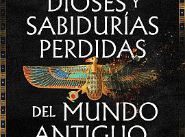Pirámides, dioses y sabidurías perdidas del mundo antiguo