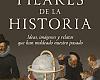 Los pilares de la historia. Ideas, imágenes y relatos que ahorman nuestro pasado