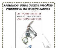 Presentación del libro "Las Horas Escritas" del poeta piloñes Armando Vega