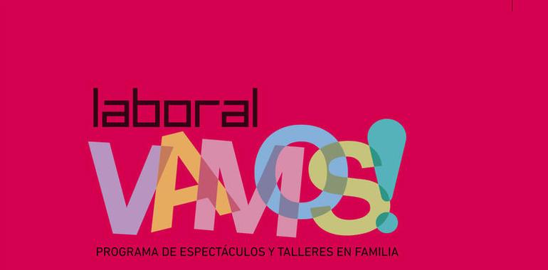 Teatro, música y talleres creativos en el programa Vamos! de la Laboral 