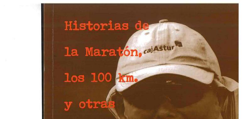 “Historias de la Maratón, los 100 km y otras largas distancias”,  de José Manuel García 